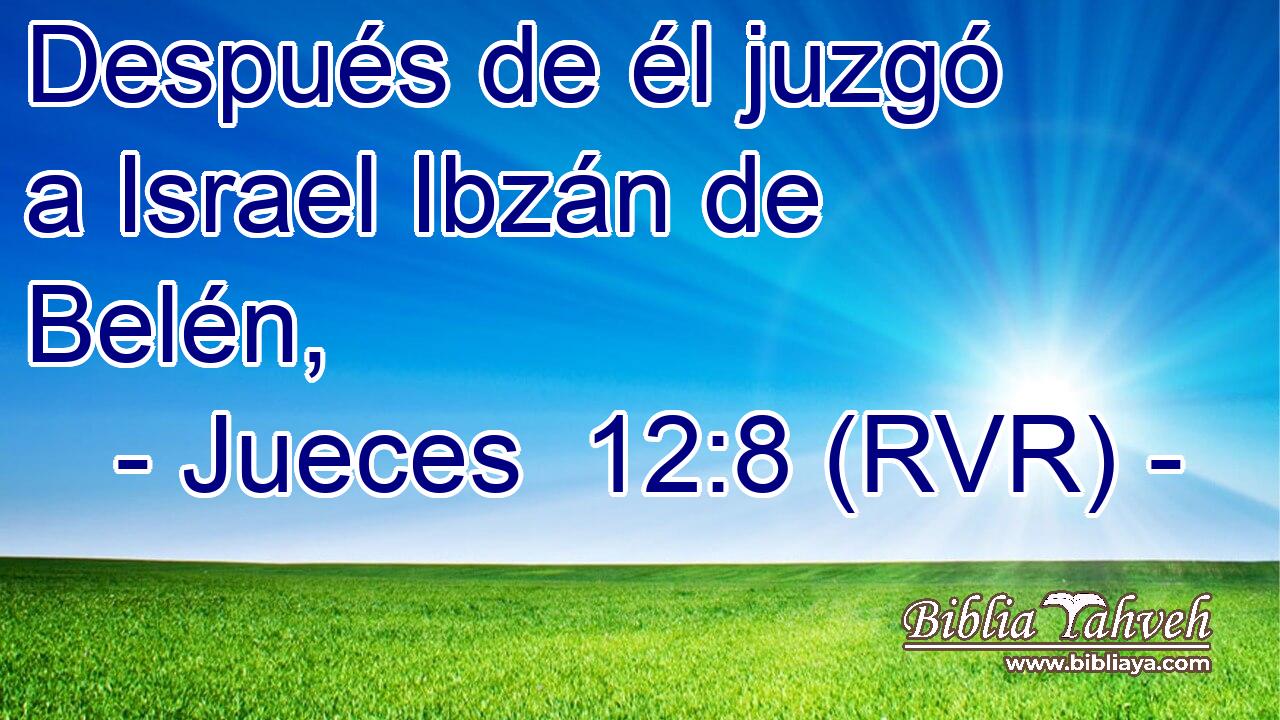Después de él juzgó a Israel Ibzán de Belén,