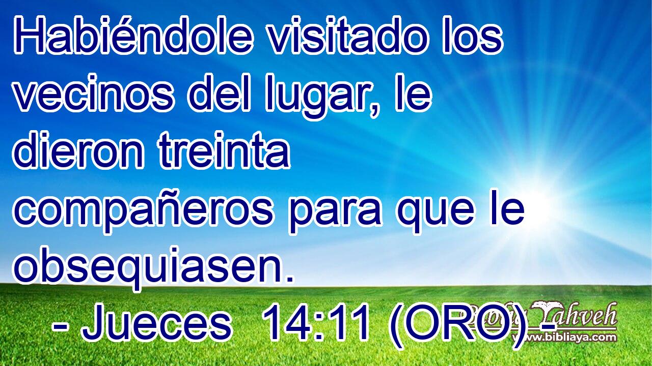 Habiéndole visitado los vecinos del lugar, le dieron treinta compañeros para que le obsequiasen. 