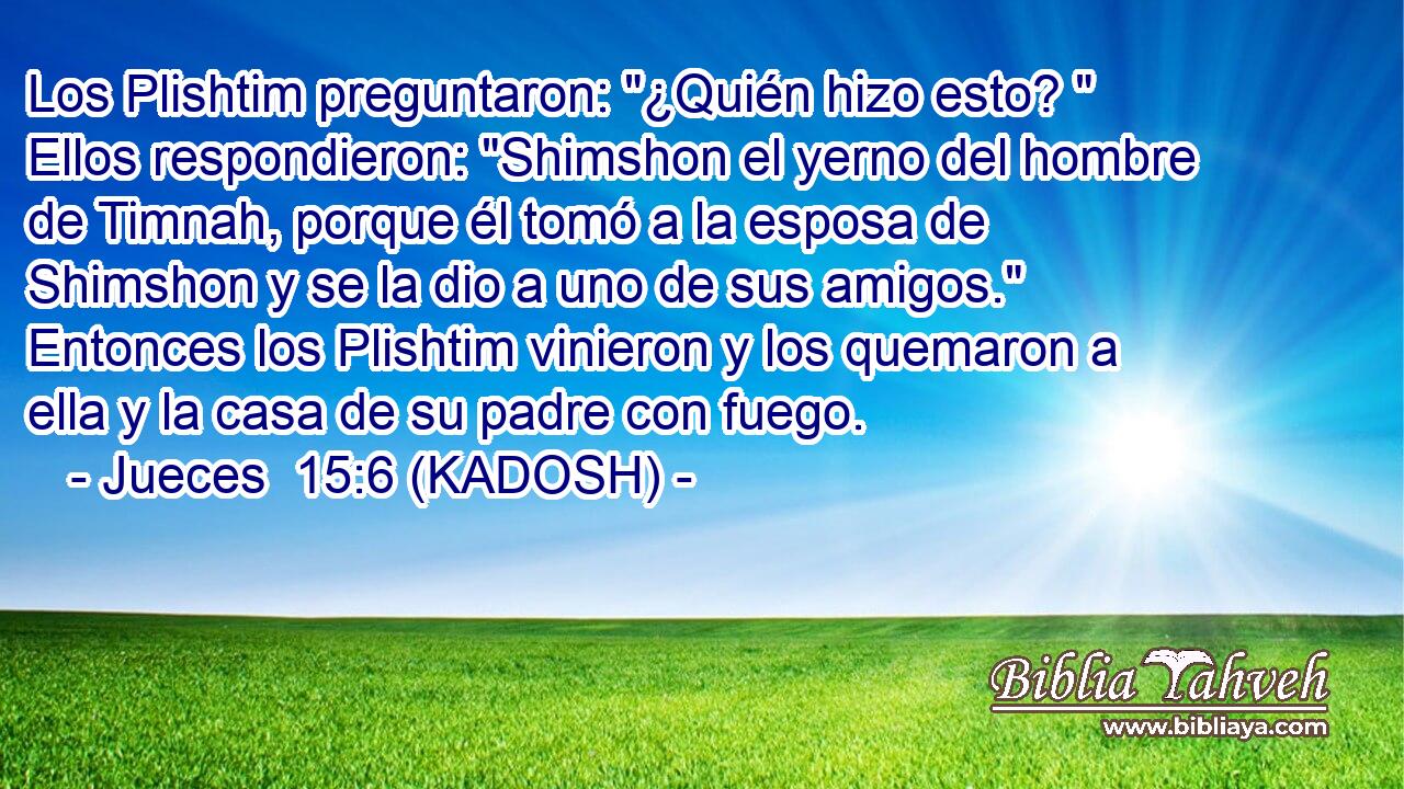  Los Plishtim preguntaron: 
