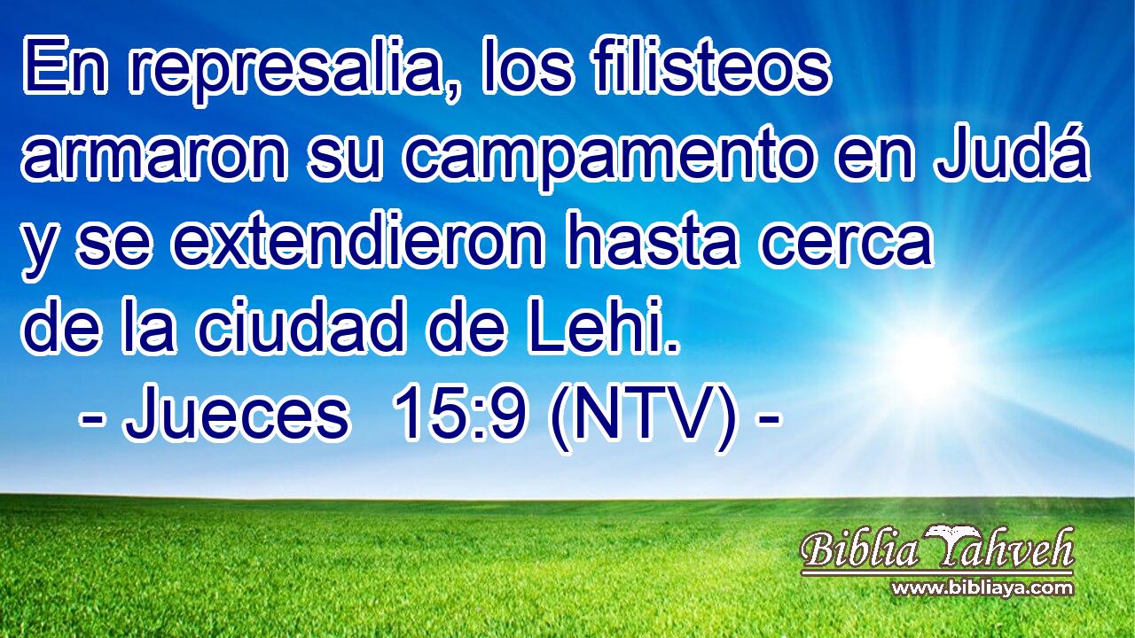 En represalia, los filisteos armaron su campamento en Judá y se extendieron hasta cerca de la ciudad de Lehi.