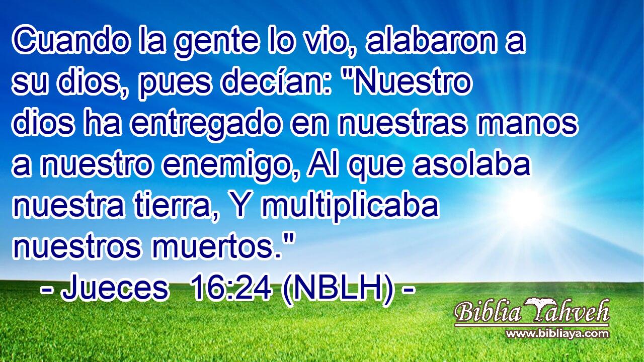  Cuando la gente lo vio, alabaron a su dios, pues decían: 