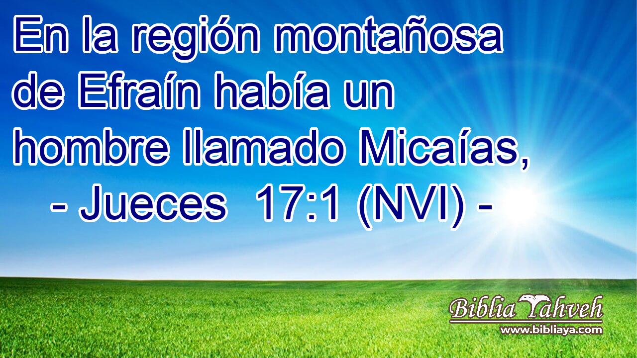  En la región montañosa de Efraín había un hombre llamado Micaías, 