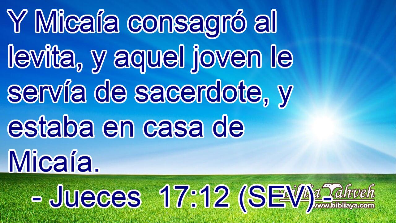 Y Micaía consagró al levita, y aquel joven le servía de sacerdote, y estaba en casa de Micaía.