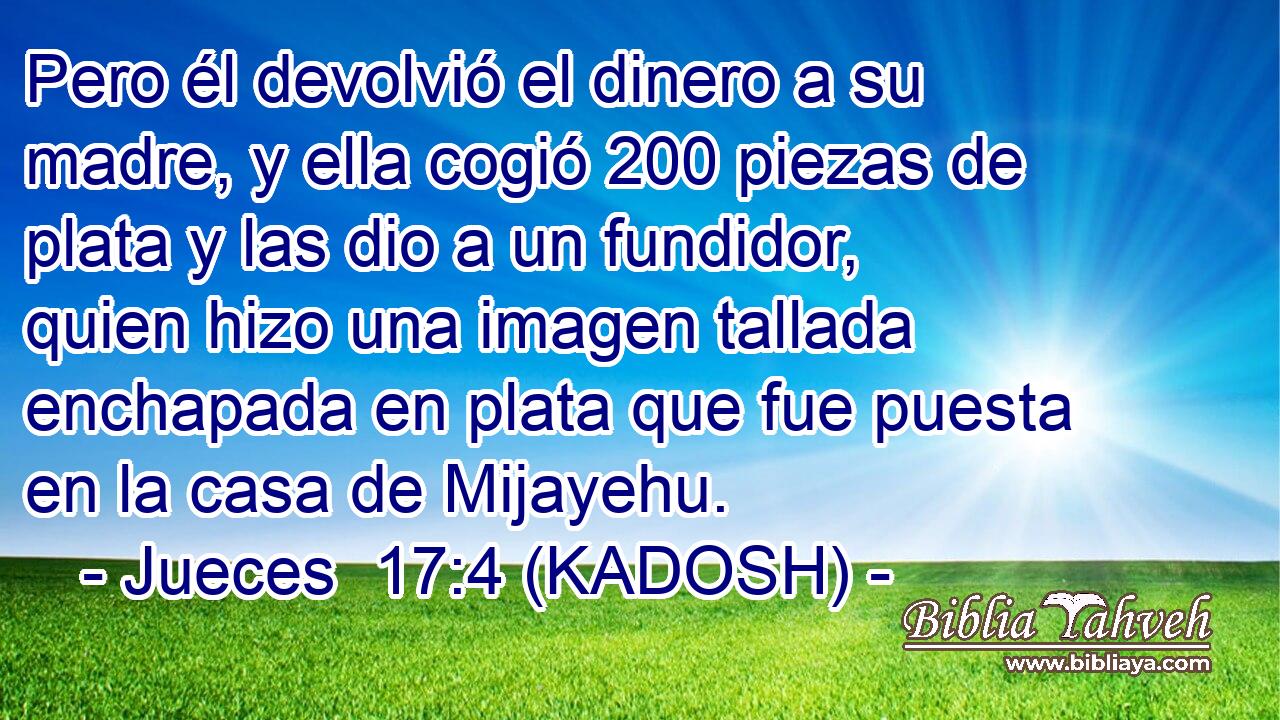  Pero él devolvió el dinero a su madre, y ella cogió 200 piezas de plata y las dio a un fundidor, quien hizo una imagen tallada enchapada en plata que fue puesta en la casa de Mijayehu. 