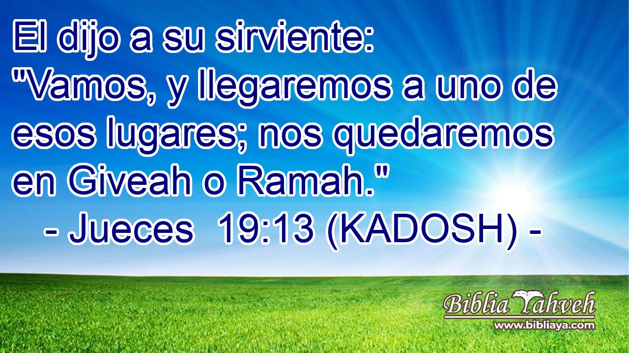  El dijo a su sirviente: 