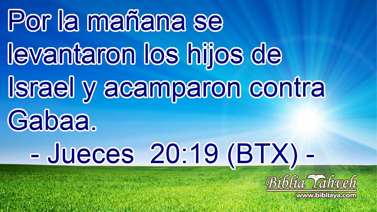 Por la mañana se levantaron los hijos de Israel y acamparon contra Gabaa.