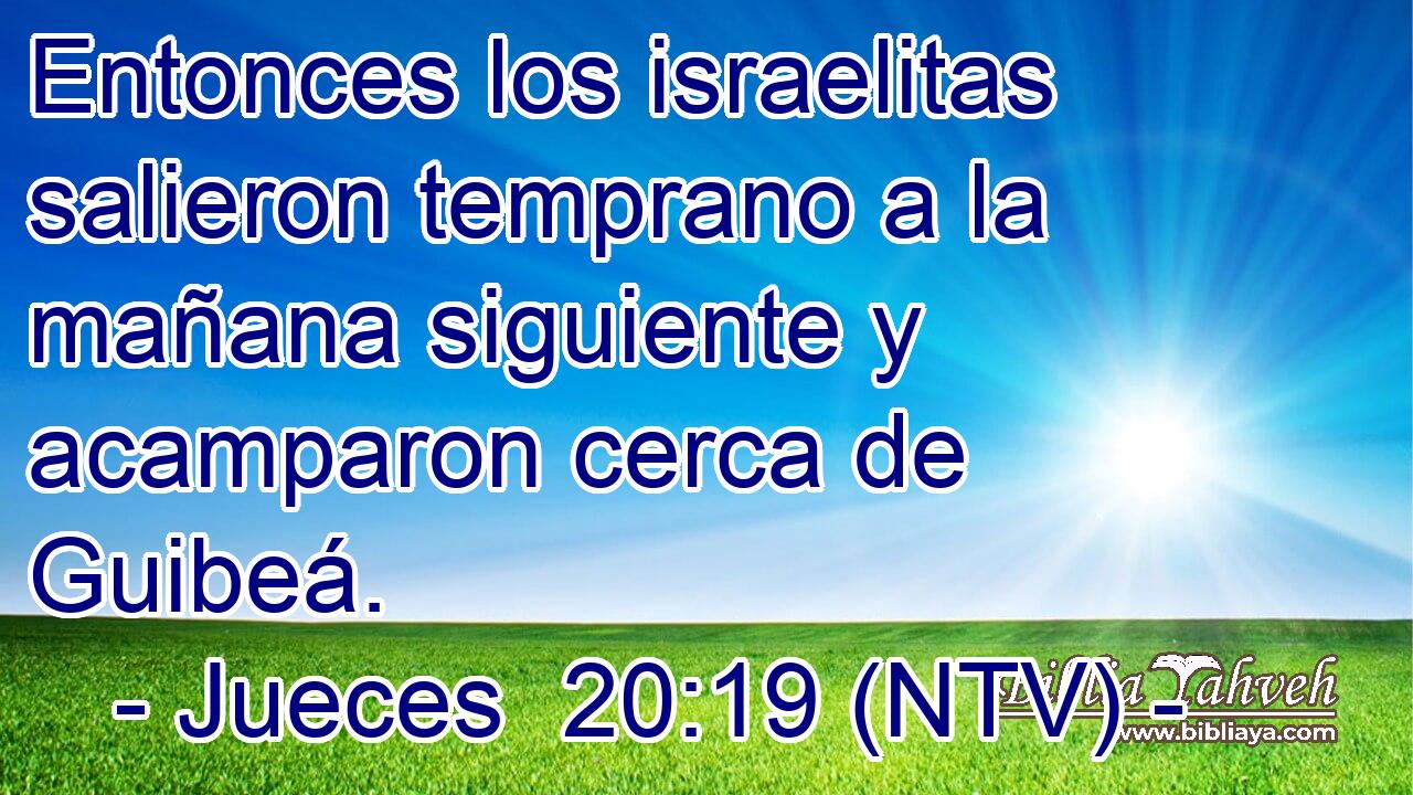 Entonces los israelitas salieron temprano a la mañana siguiente y acamparon cerca de Guibeá.