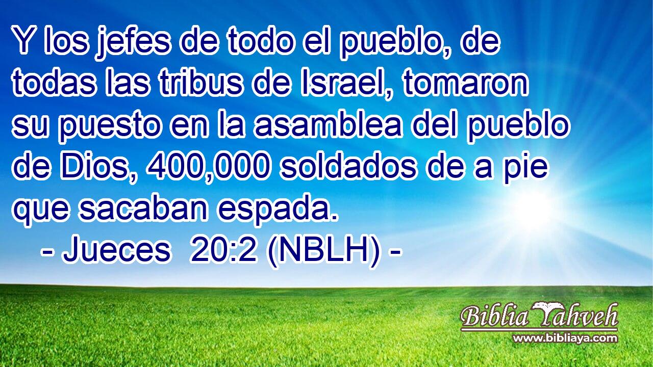  Y los jefes de todo el pueblo, de todas las tribus de Israel, tomaron su puesto en la asamblea del pueblo de Dios, 400,000 soldados de a pie que sacaban espada. 