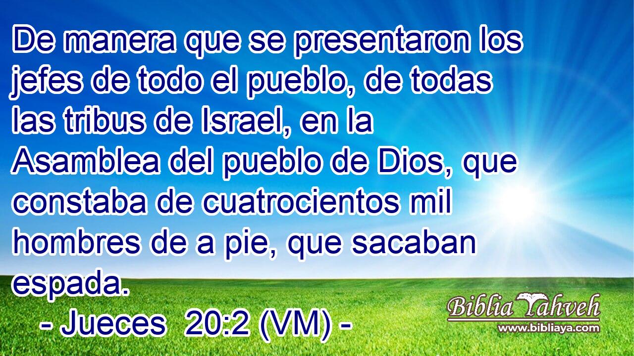  De manera que se presentaron los jefes de todo el pueblo, de todas las tribus de Israel, en la Asamblea del pueblo de Dios, que constaba de cuatrocientos mil hombres de a pie, que sacaban espada. 
