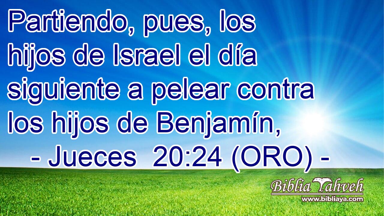  Partiendo, pues, los hijos de Israel el día siguiente a pelear contra los hijos de Benjamín, 