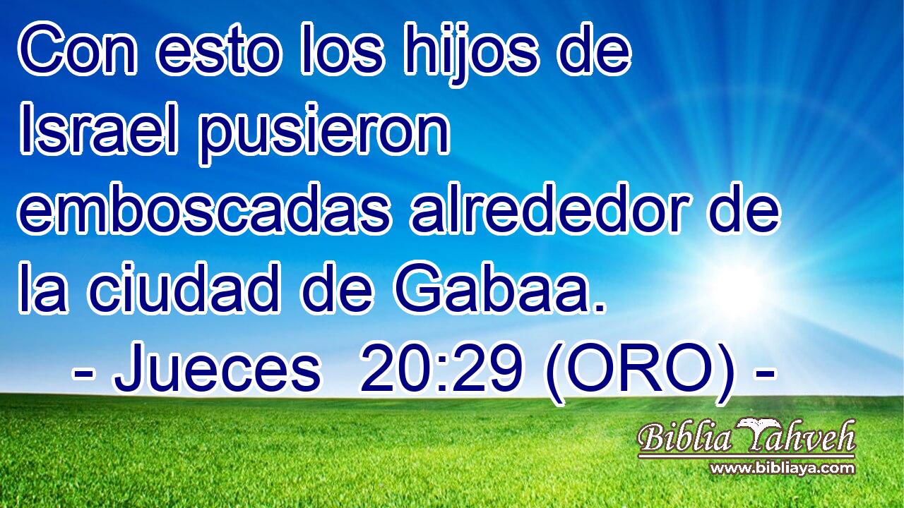  Con esto los hijos de Israel pusieron emboscadas alrededor de la ciudad de Gabaa. 