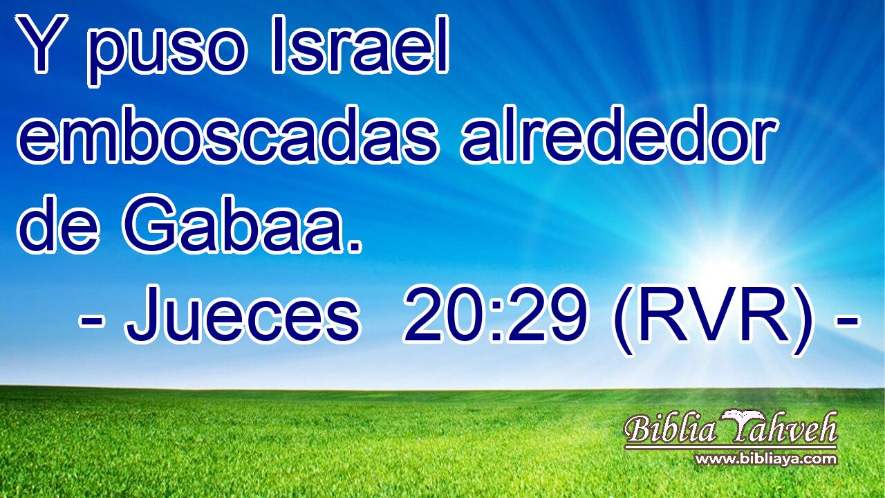 Y puso Israel emboscadas alrededor de Gabaa.