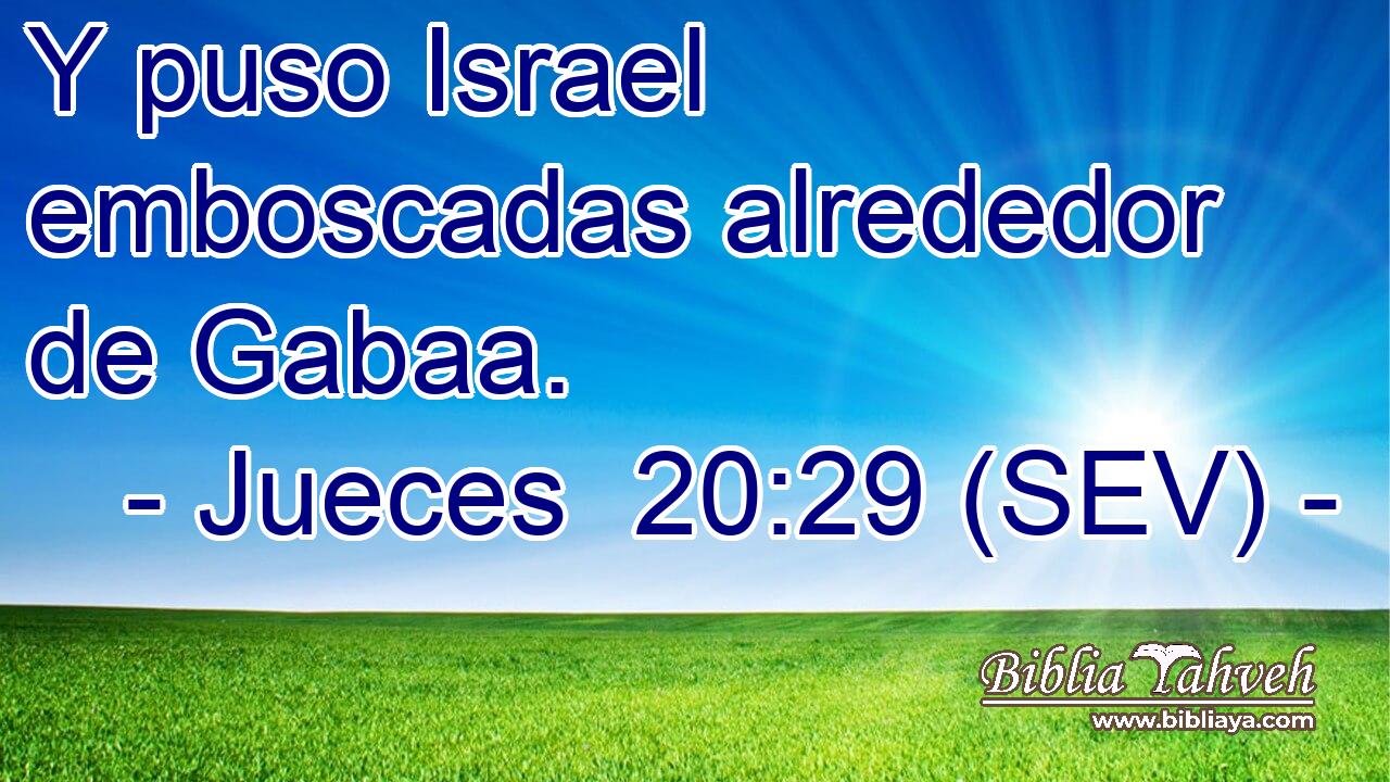 Y puso Israel emboscadas alrededor de Gabaa.