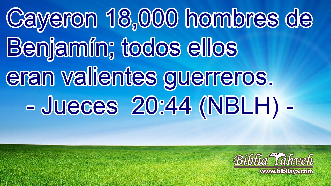  Cayeron 18,000 hombres de Benjamín; todos ellos eran valientes guerreros. 