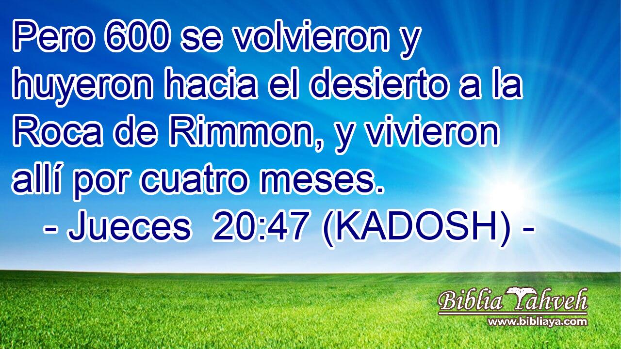  Pero 600 se volvieron y huyeron hacia el desierto a la Roca de Rimmon, y vivieron allí por cuatro meses. 