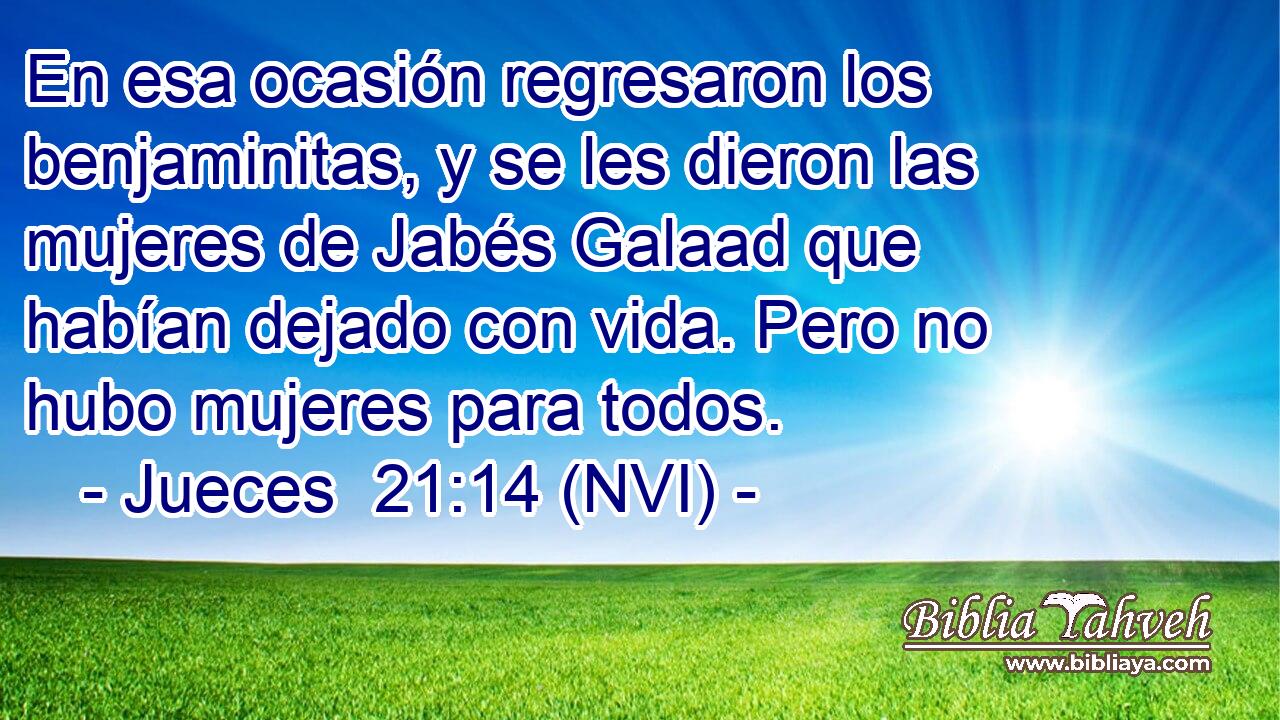  En esa ocasión regresaron los benjaminitas, y se les dieron las mujeres de Jabés Galaad que habían dejado con vida. Pero no hubo mujeres para todos. 