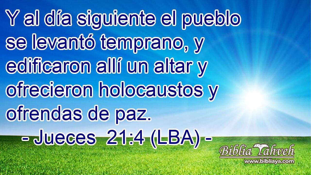 Y al día siguiente el pueblo se levantó temprano, y edificaron allí un altar y ofrecieron holocaustos y ofrendas de paz.