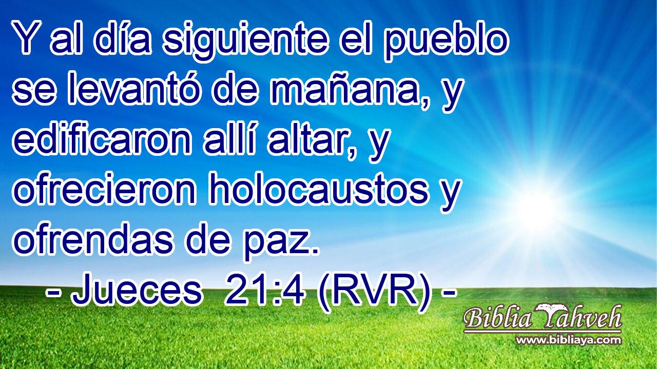 Y al día siguiente el pueblo se levantó de mañana, y edificaron allí altar, y ofrecieron holocaustos y ofrendas de paz.