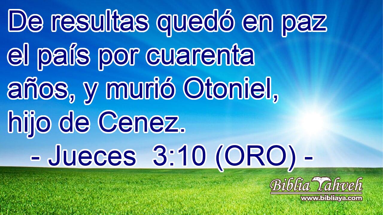  De resultas quedó en paz el país por cuarenta años, y murió Otoniel, hijo de Cenez. 