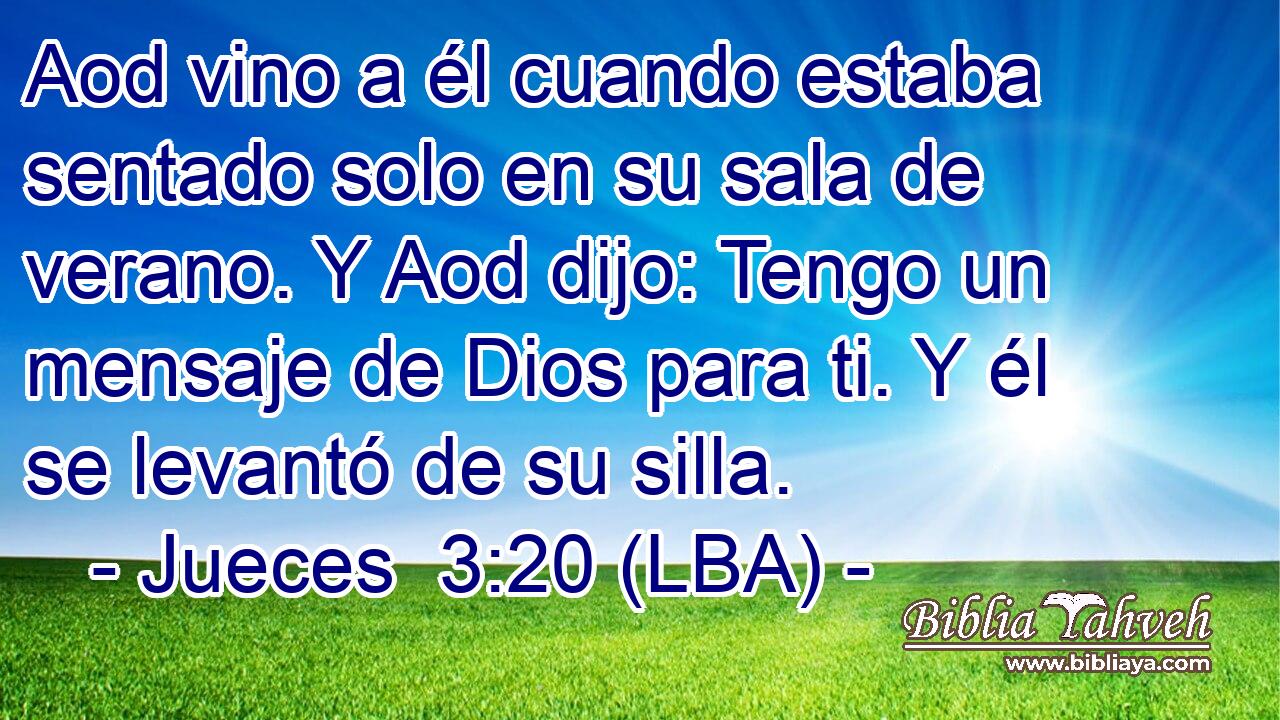 Aod vino a él cuando estaba sentado solo en su sala de verano. Y Aod dijo: Tengo un mensaje de Dios para ti. Y él se levantó de su silla.