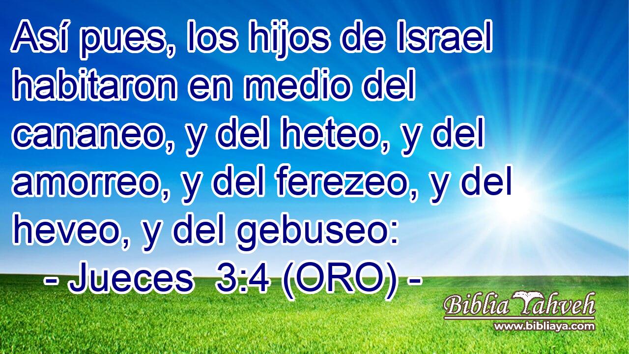  Así pues, los hijos de Israel habitaron en medio del cananeo, y del heteo, y del amorreo, y del ferezeo, y del heveo, y del gebuseo: 