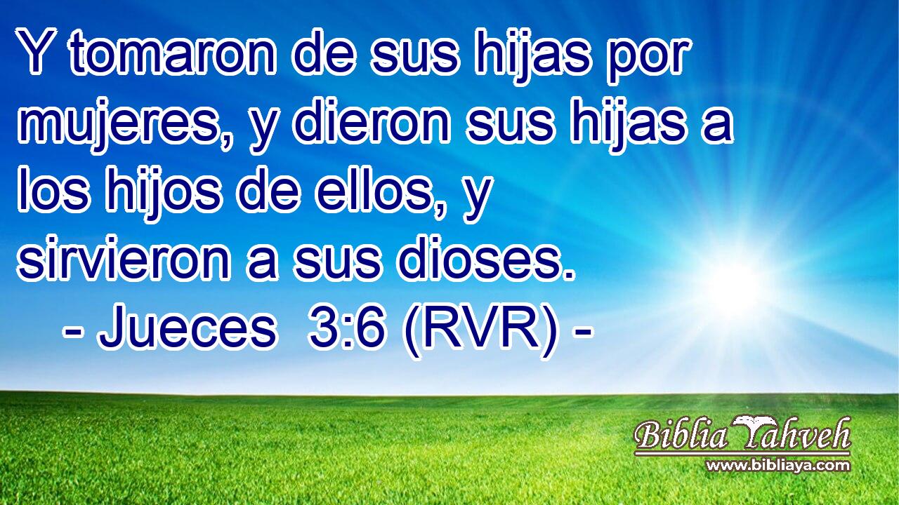 Y tomaron de sus hijas por mujeres, y dieron sus hijas a los hijos de ellos, y sirvieron a sus dioses.