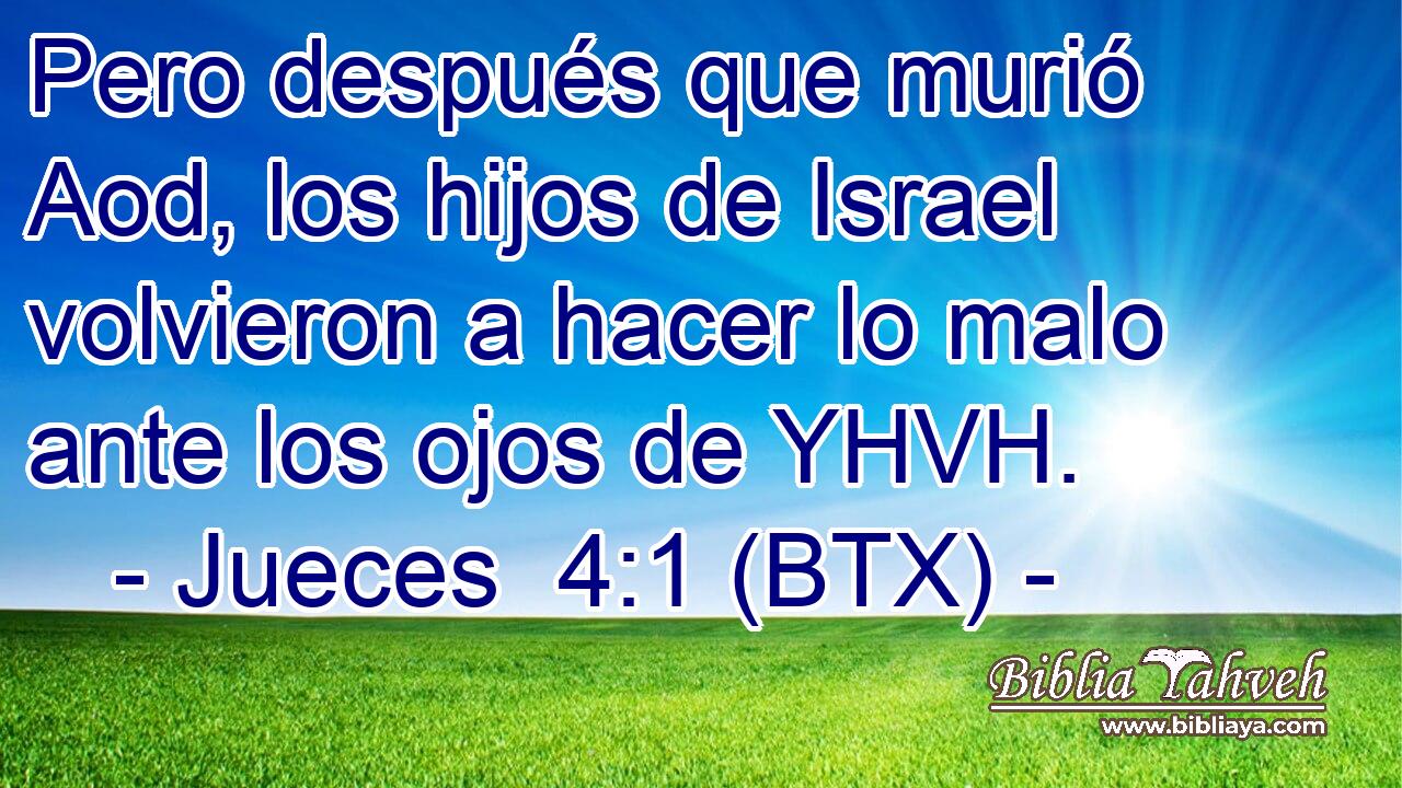 Pero después que murió Aod, los hijos de Israel volvieron a hacer lo malo ante los ojos de YHVH.