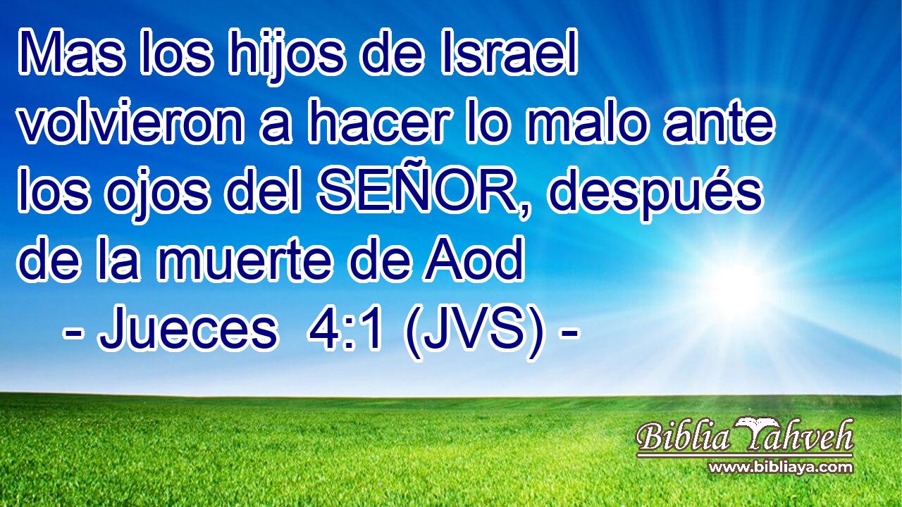 Mas los hijos de Israel volvieron a hacer lo malo ante los ojos del SEÑOR, después de la muerte de Aod