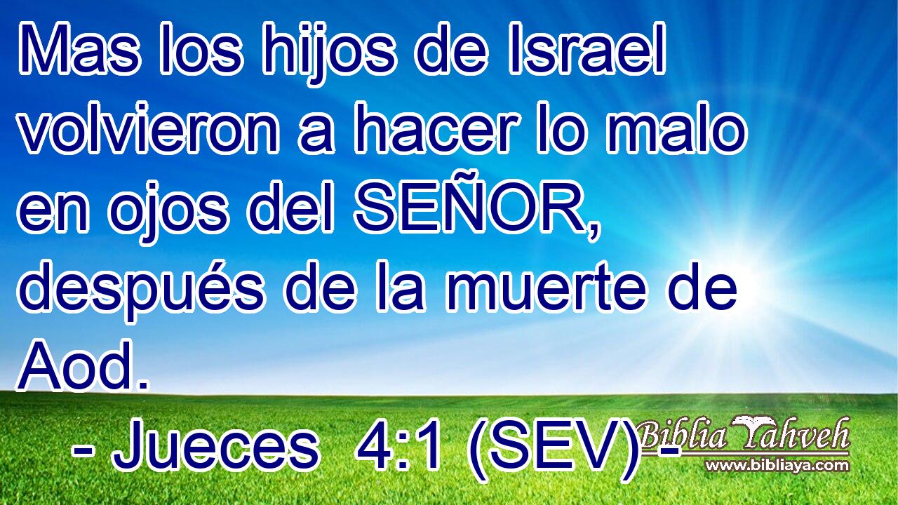 Mas los hijos de Israel volvieron a hacer lo malo en ojos del SEÑOR, después de la muerte de Aod.