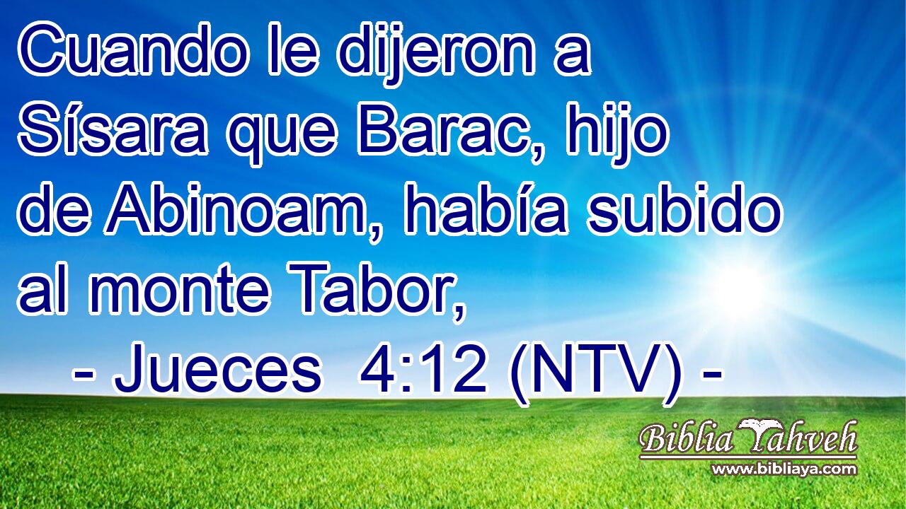 Cuando le dijeron a Sísara que Barac, hijo de Abinoam, había subido al monte Tabor,