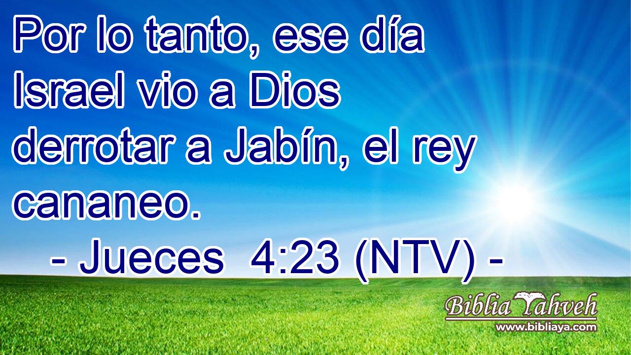 Por lo tanto, ese día Israel vio a Dios derrotar a Jabín, el rey cananeo.