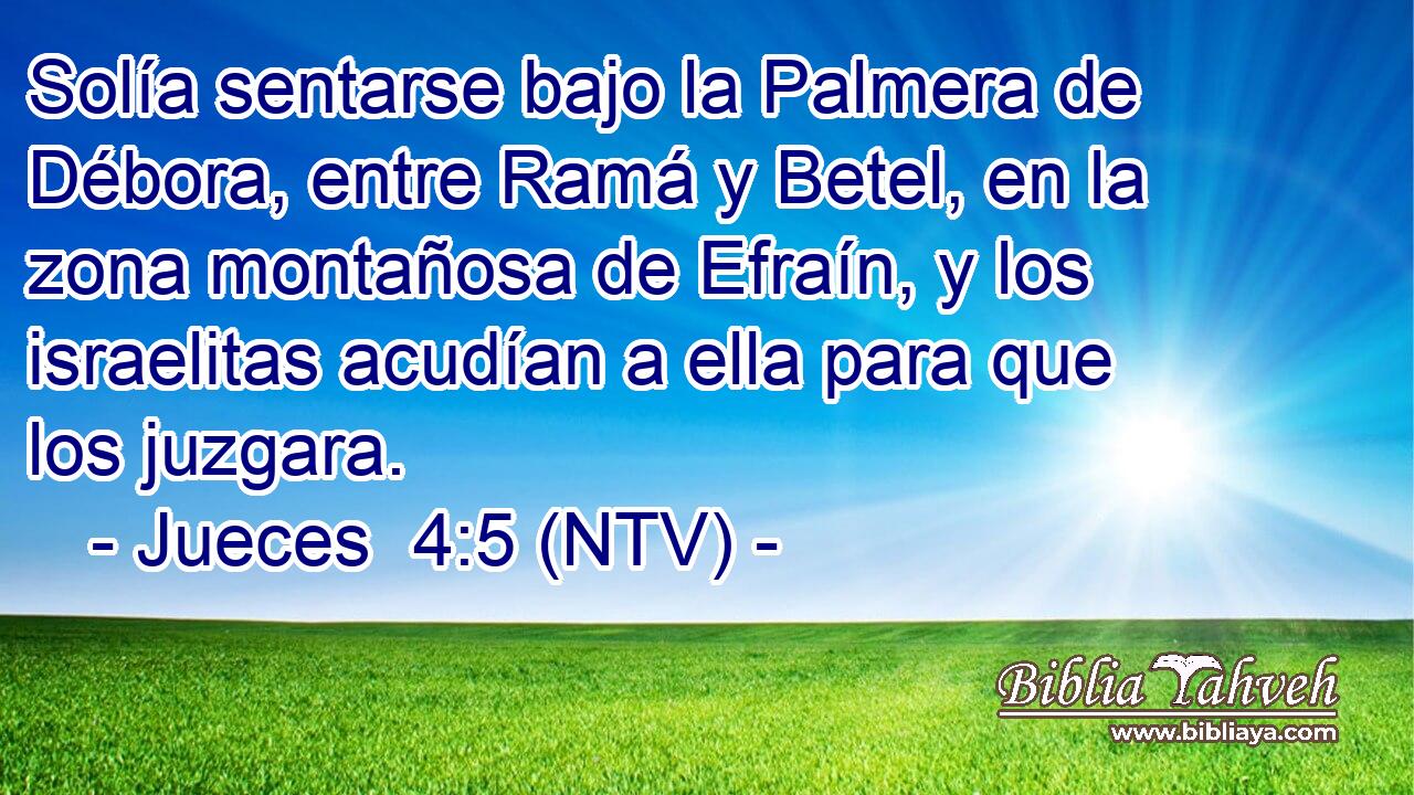 Solía sentarse bajo la Palmera de Débora, entre Ramá y Betel, en la zona montañosa de Efraín, y los israelitas acudían a ella para que los juzgara.