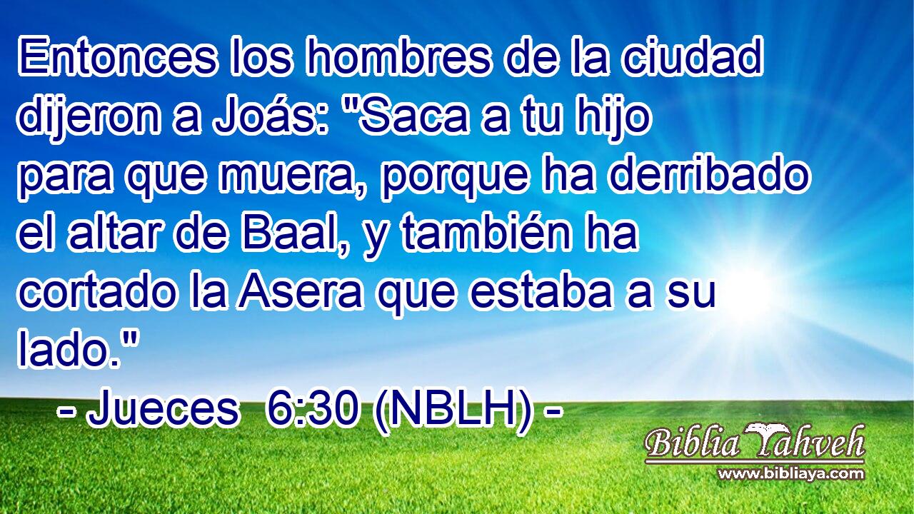  Entonces los hombres de la ciudad dijeron a Joás: 