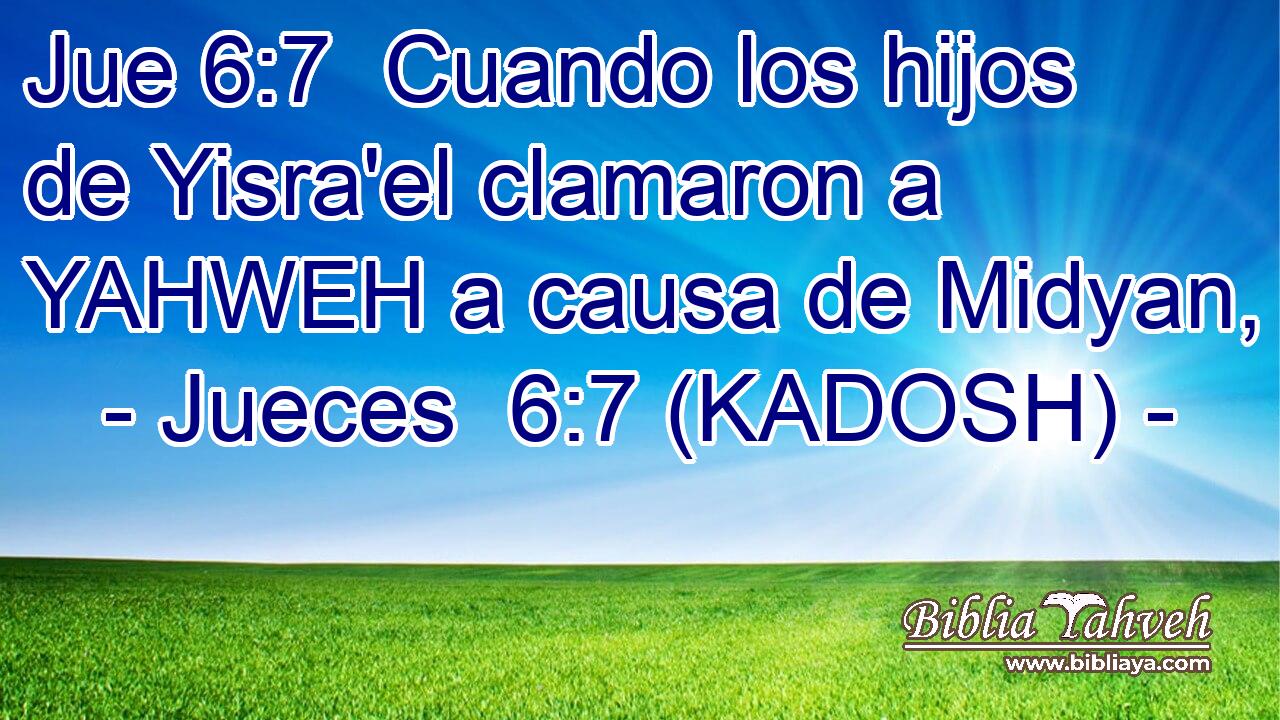  Cuando los hijos de Yisra'el clamaron a YAHWEH a causa de Midyan, 