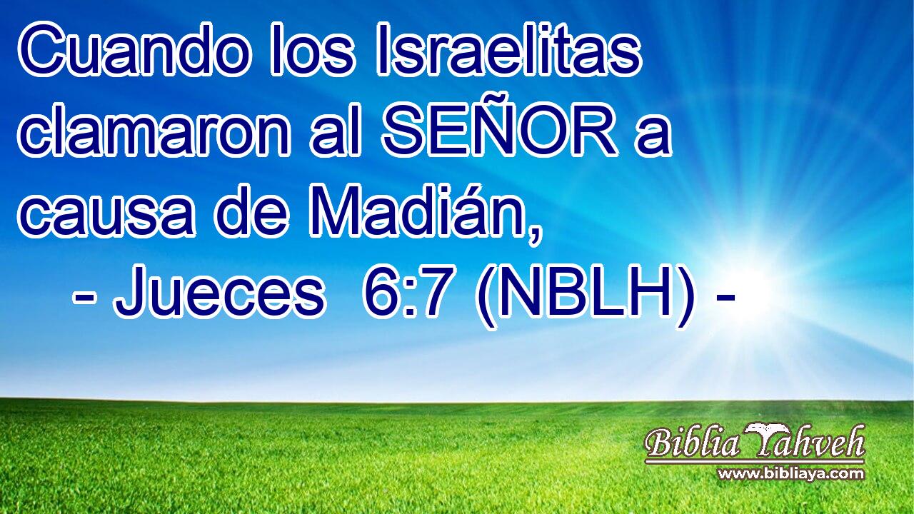  Cuando los Israelitas clamaron al SEÑOR a causa de Madián, 