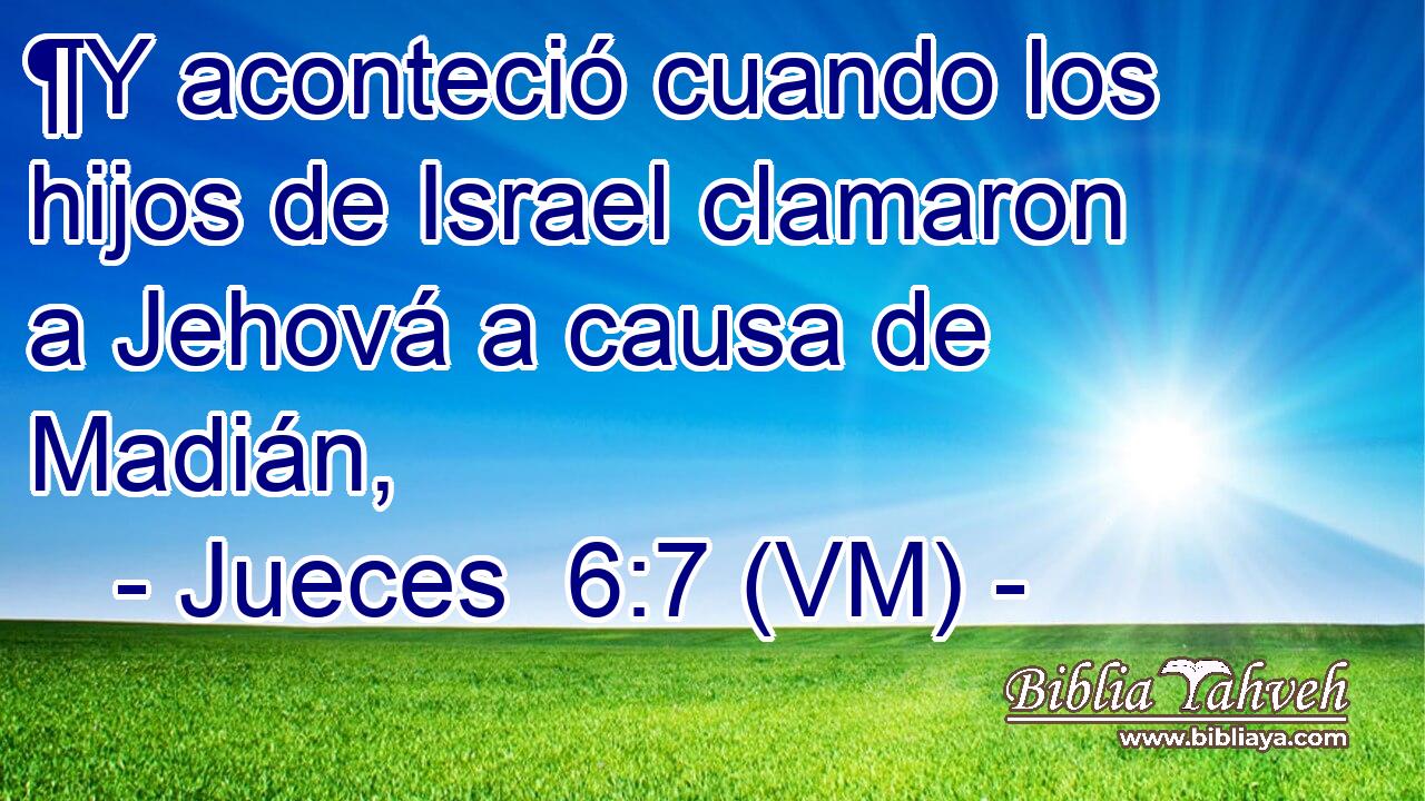  ¶Y aconteció cuando los hijos de Israel clamaron a Jehová a causa de Madián, 