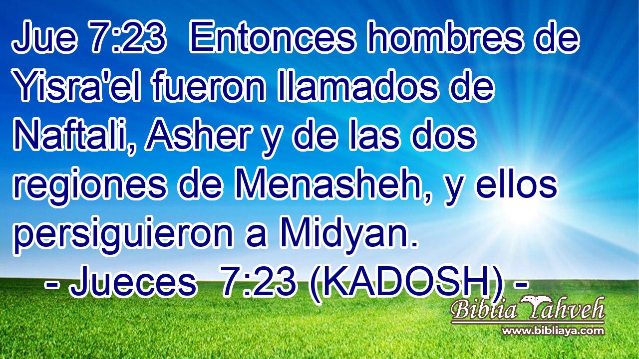  Entonces hombres de Yisra'el fueron llamados de Naftali, Asher y de las dos regiones de Menasheh, y ellos persiguieron a Midyan. 