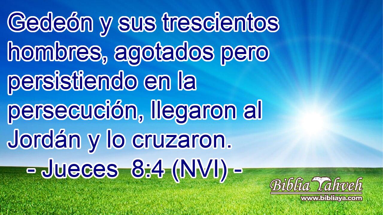  Gedeón y sus trescientos hombres, agotados pero persistiendo en la persecución, llegaron al Jordán y lo cruzaron. 