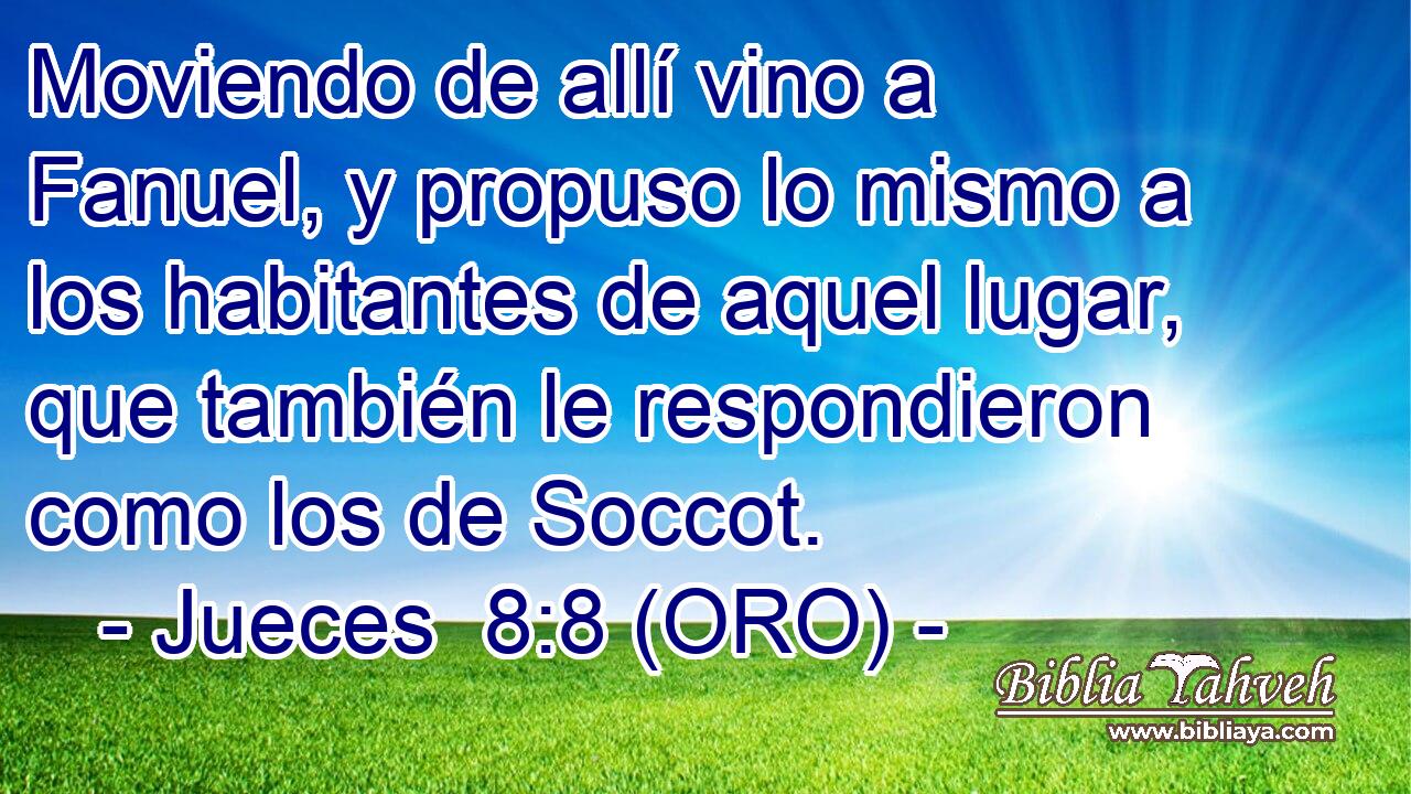  Moviendo de allí vino a Fanuel, y propuso lo mismo a los habitantes de aquel lugar, que también le respondieron como los de Soccot. 