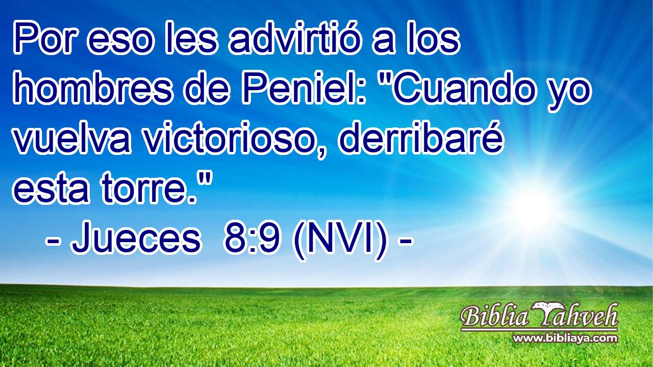  Por eso les advirtió a los hombres de Peniel: 