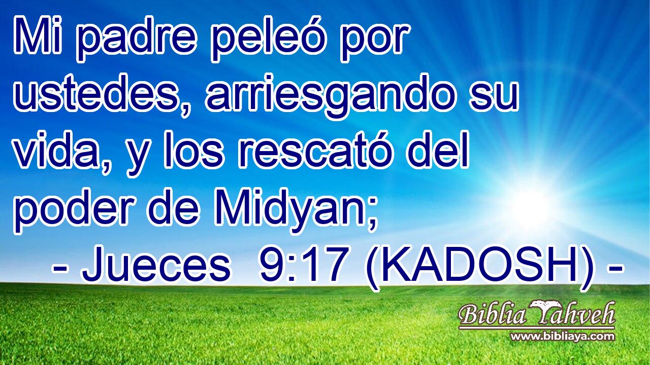  Mi padre peleó por ustedes, arriesgando su vida, y los rescató del poder de Midyan; 