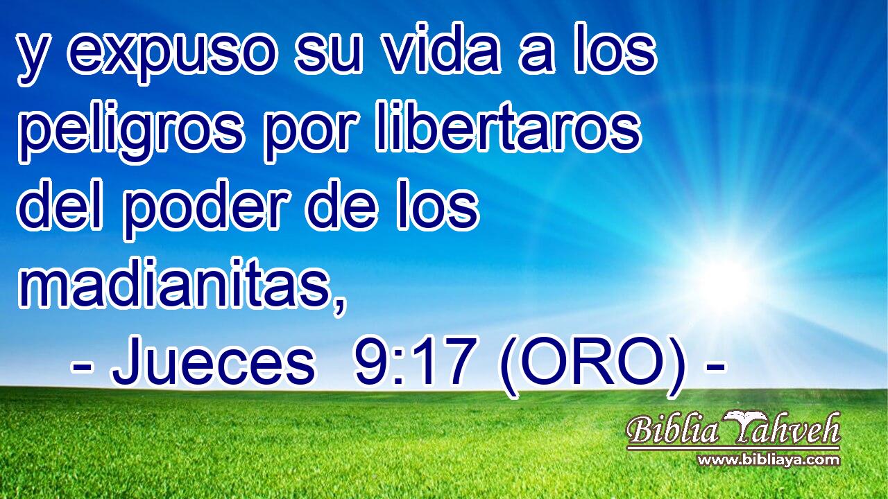  y expuso su vida a los peligros por libertaros del poder de los madianitas, 