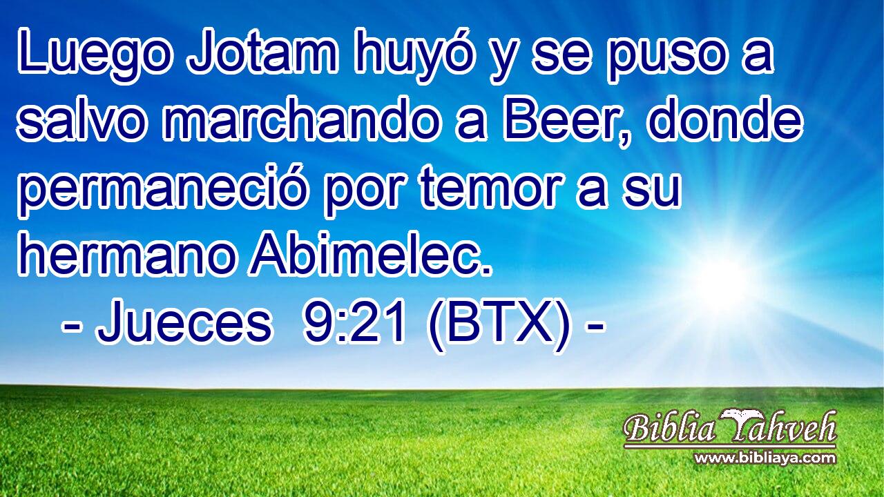 Luego Jotam huyó y se puso a salvo marchando a Beer, donde permaneció por temor a su hermano Abimelec.