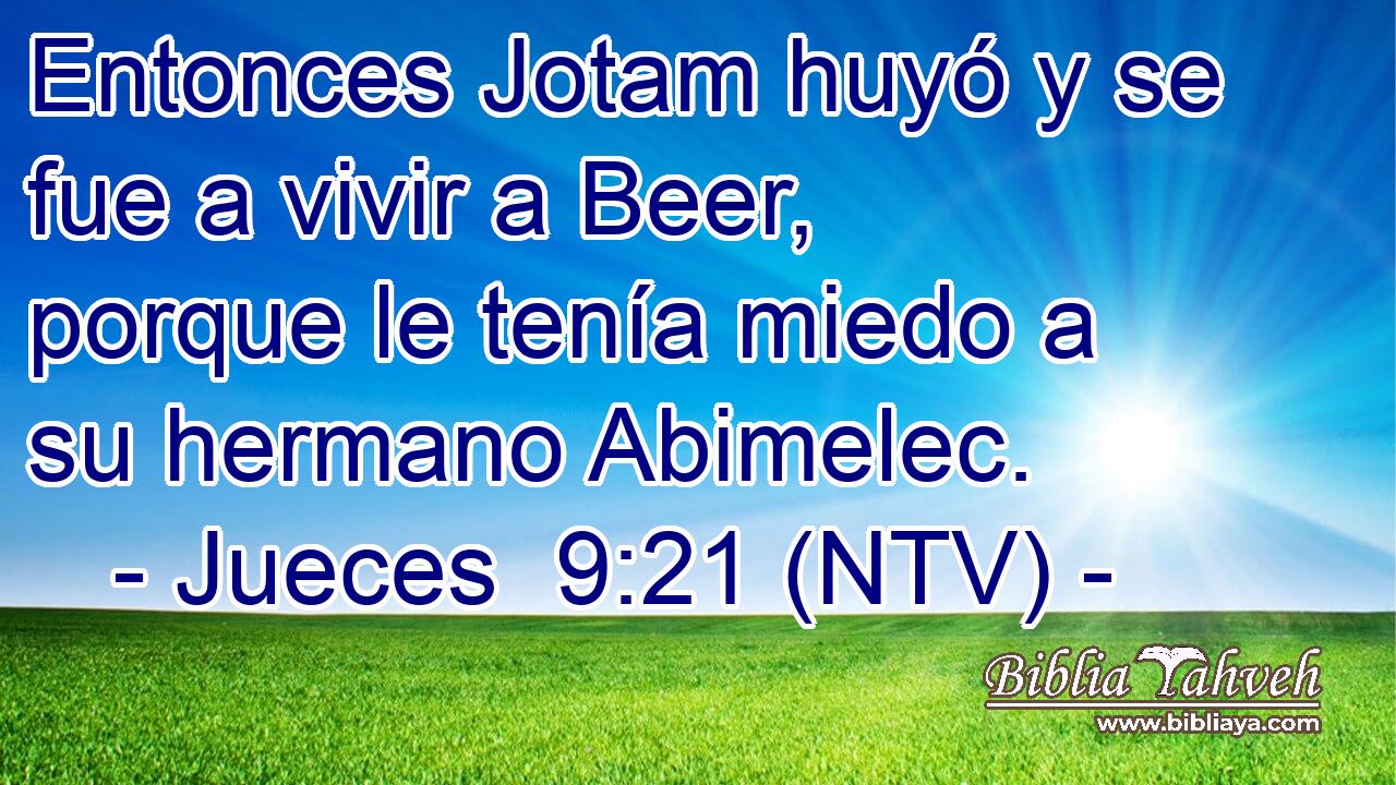 Entonces Jotam huyó y se fue a vivir a Beer, porque le tenía miedo a su hermano Abimelec.