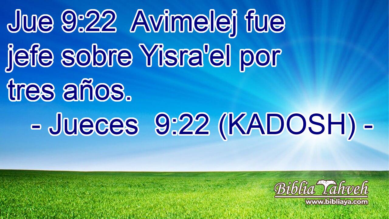  Avimelej fue jefe sobre Yisra'el por tres años. 