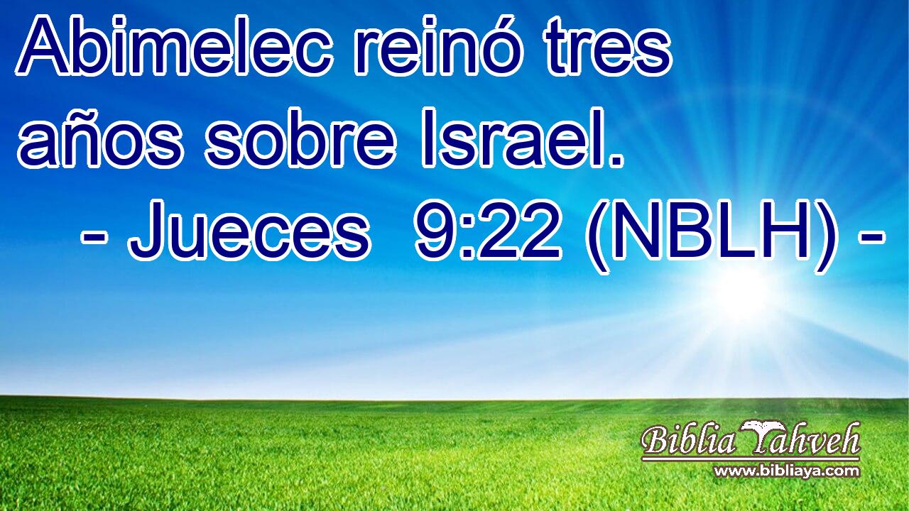  Abimelec reinó tres años sobre Israel. 