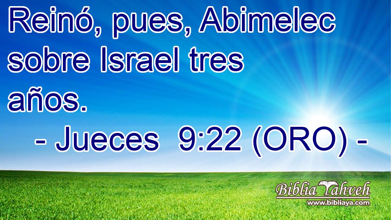  Reinó, pues, Abimelec sobre Israel tres años. 