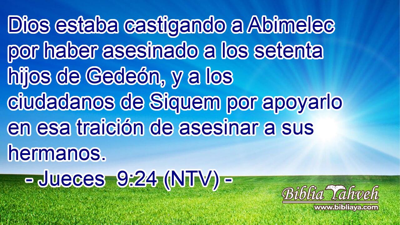 Dios estaba castigando a Abimelec por haber asesinado a los setenta hijos de Gedeón, y a los ciudadanos de Siquem por apoyarlo en esa traición de asesinar a sus hermanos.