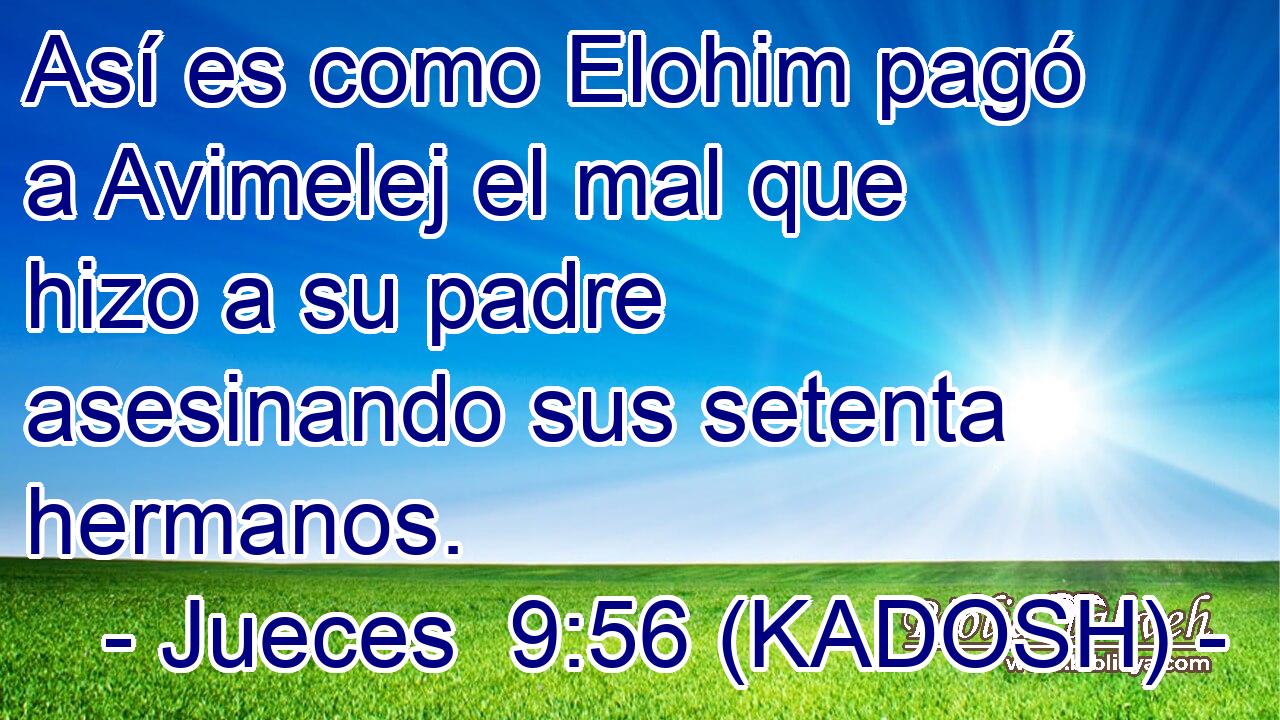 Así es como Elohim pagó a Avimelej el mal que hizo a su padre asesinando sus setenta hermanos. 
