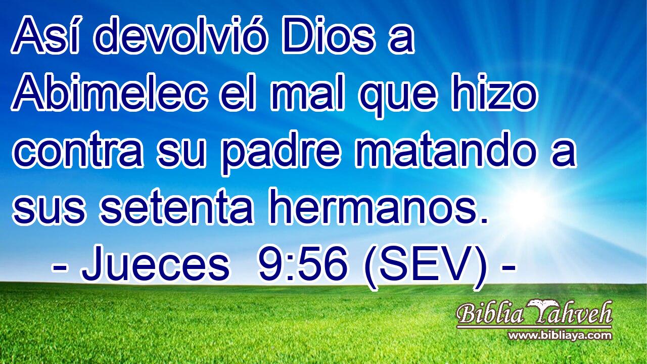 Así devolvió Dios a Abimelec el mal que hizo contra su padre matando a sus setenta hermanos.